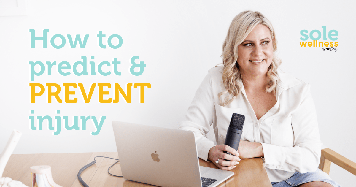 How to predict and PREVENT injury : Sole Wellness Podcast 9