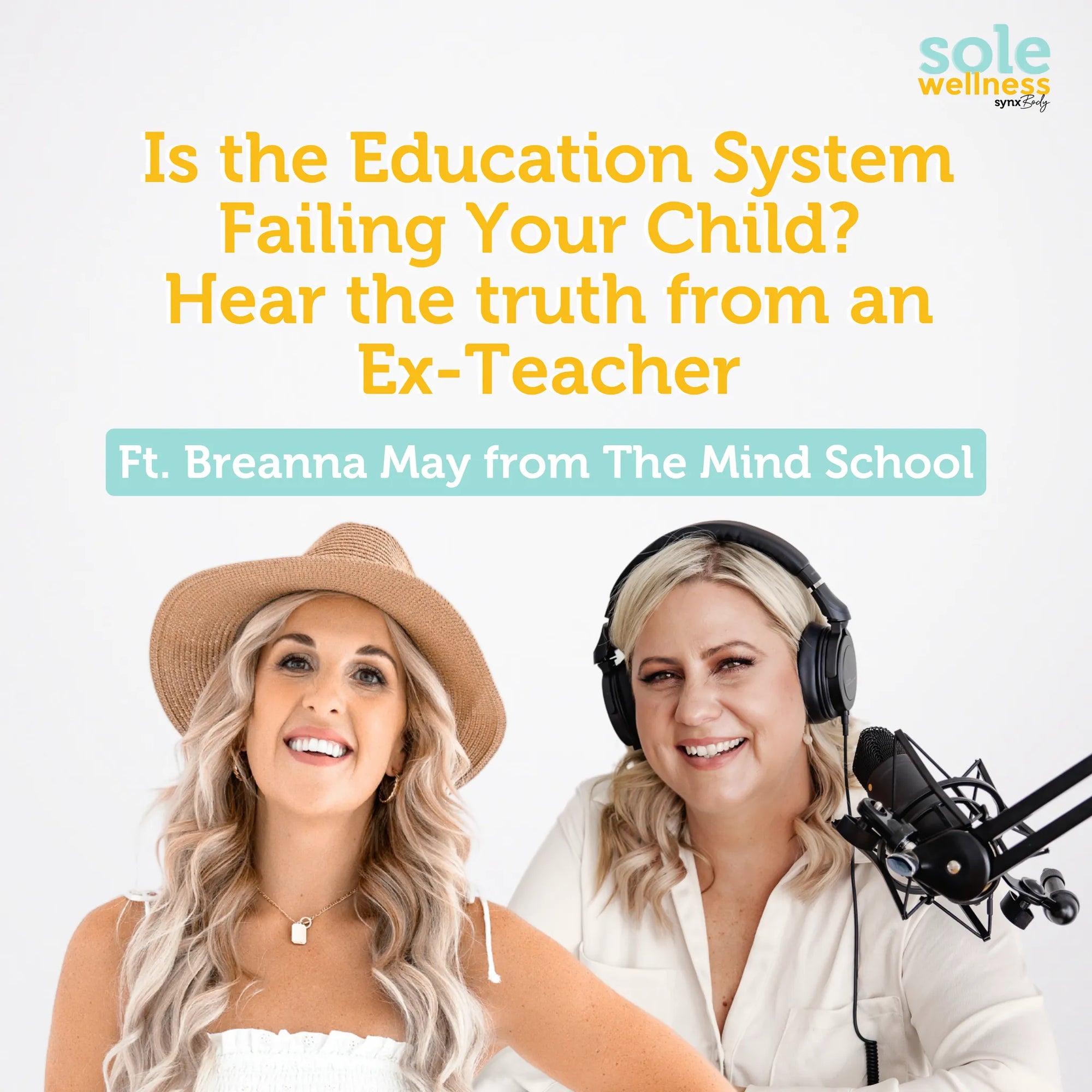 Sole Wellness Podcast EP 23 : Is the Education System Failing Your Child? Hear the truth from an Ex-Teacher