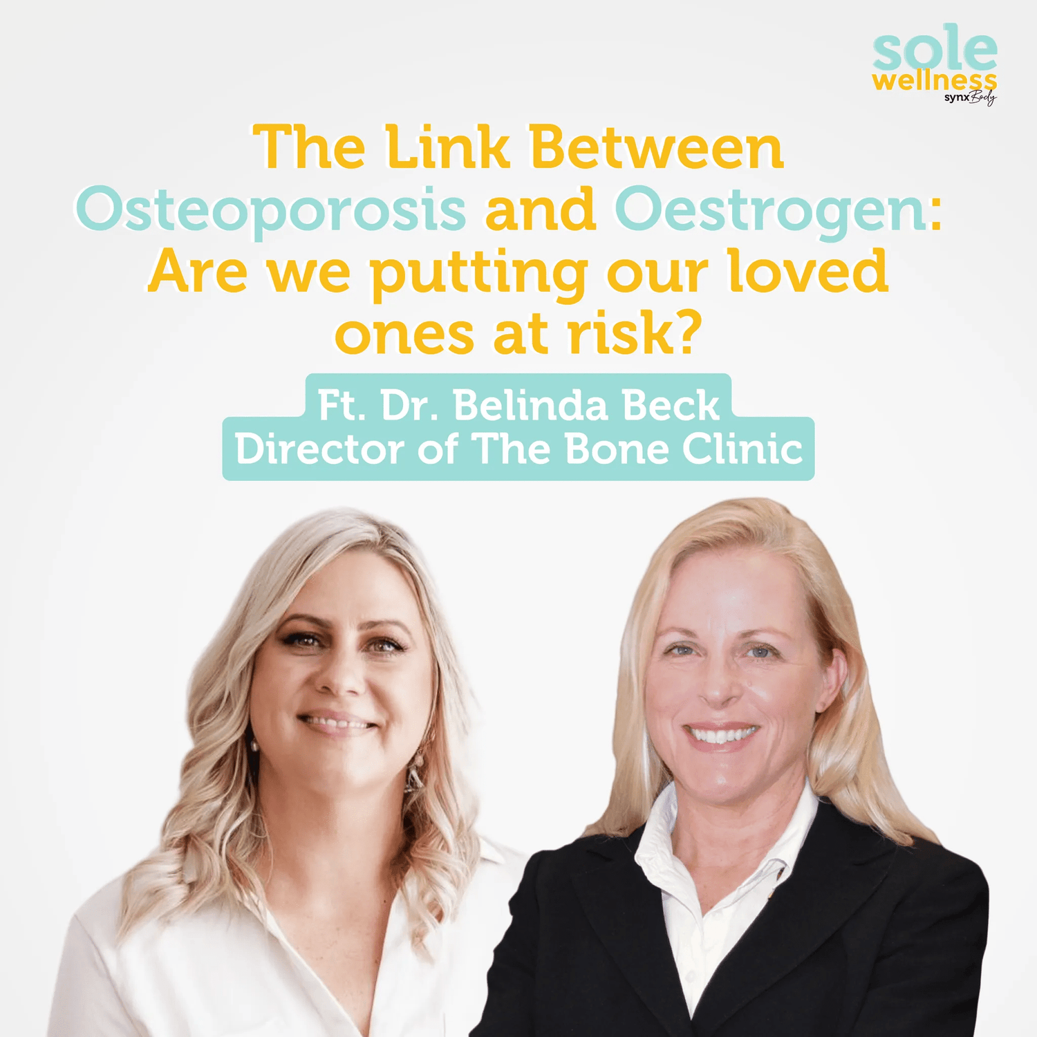 Sole Wellness Podcast EP 24 :The Link Between Osteoporosis and Oestrogen: Are we putting our loved ones at risk?