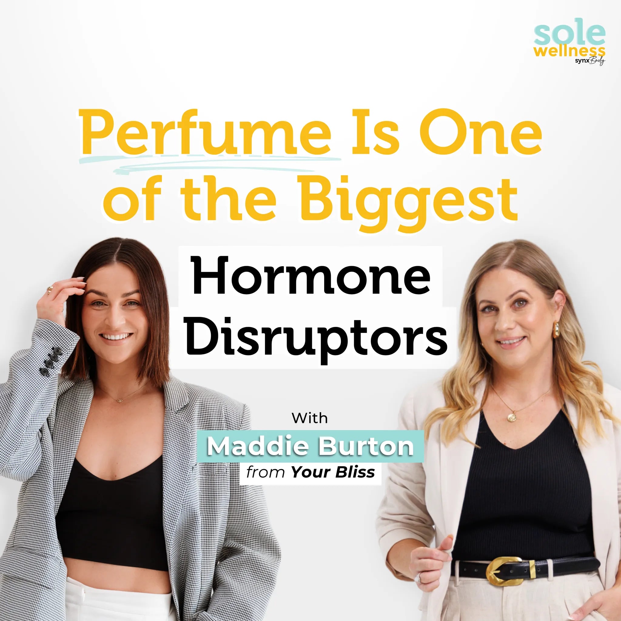 Perfume Is One of the Biggest Hormone Disruptors with Maddie Burton from Your Bliss : Sole Wellness Podcast EP 68