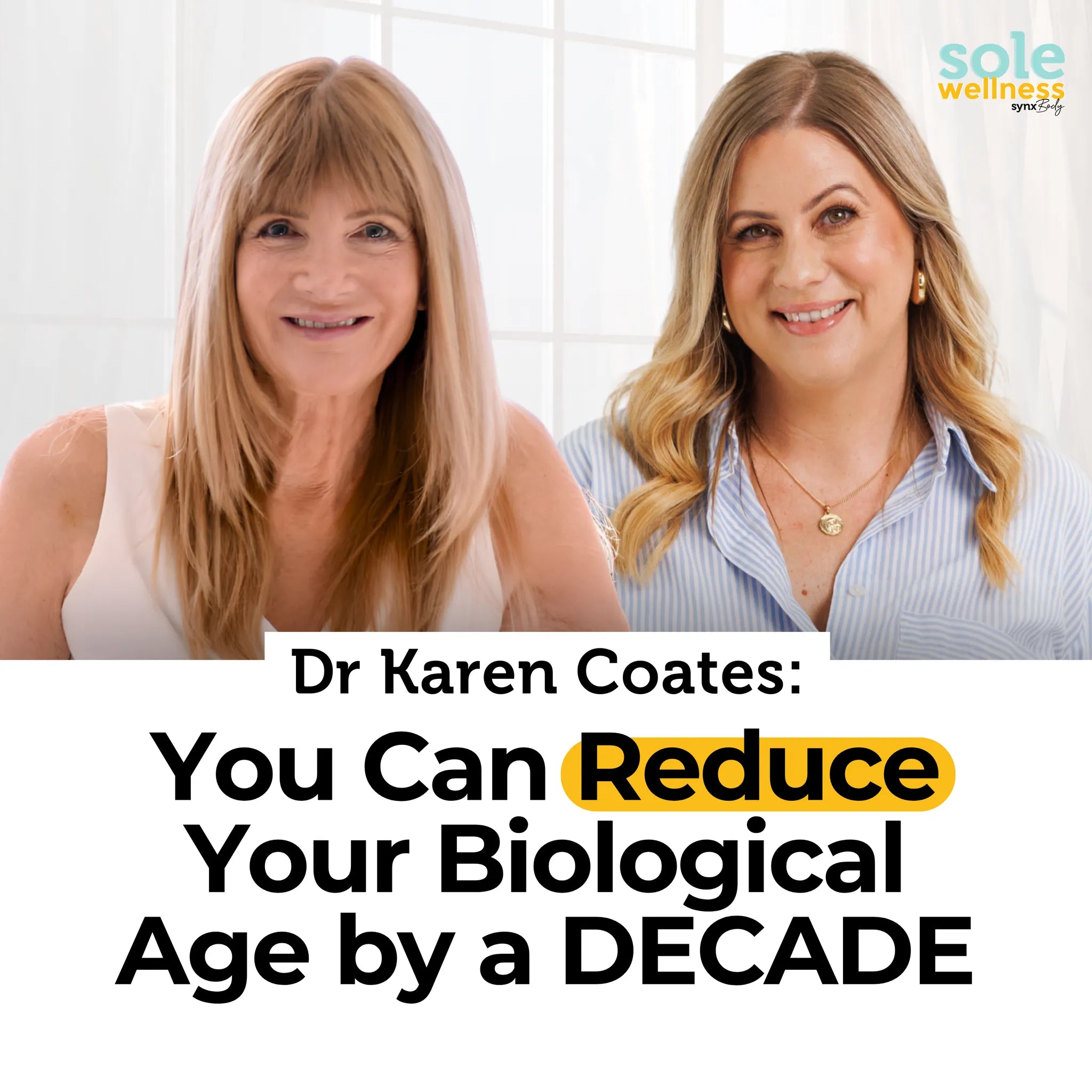 Dr Karen Coates: You Can Reduce Your Biological Age by a DECADE + the Superfoods that Reduce Breast Cancer Risk by 20% : Sole Wellness Podcast EP 79