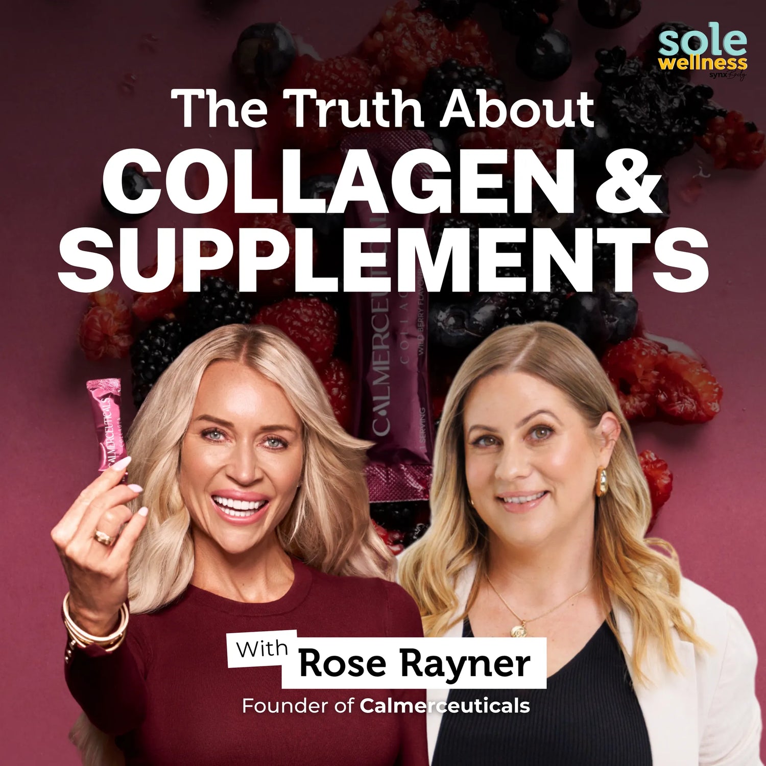 The Truth About Collagen, Supplements & What’s Actually Worth Taking (with Rose Rayner) : Sole Wellness Podcast EP 84