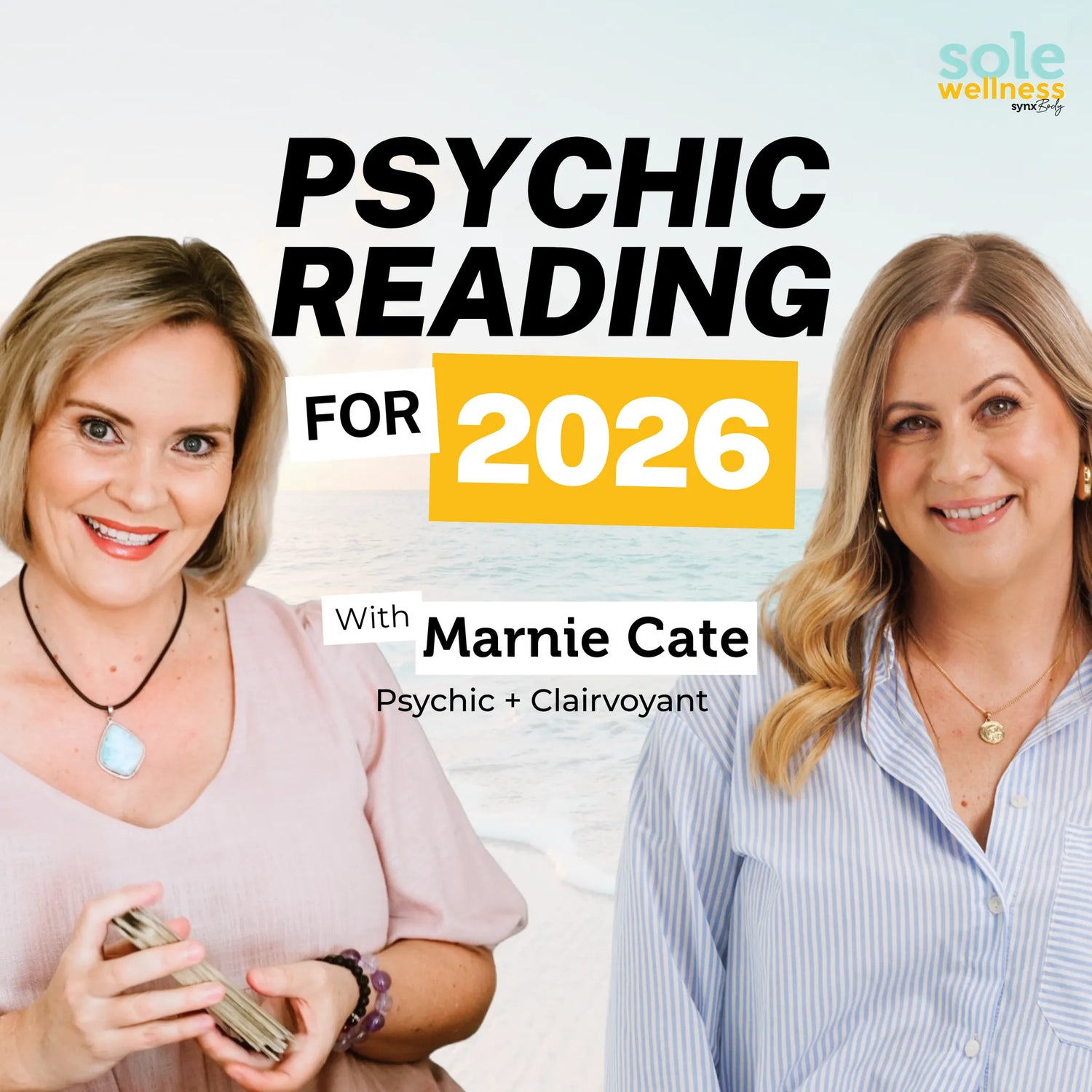 Psychic Reading for 2026: Money, Health, Travel, Intuition: What’s Actually Coming? With Clairvoyant Marnie Cate : Sole Wellness Podcast EP 85
