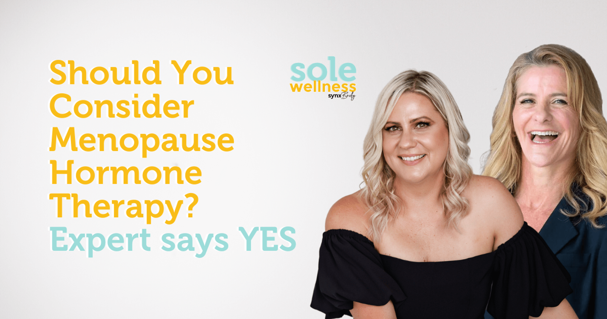 Should You Consider Menopause Hormone Therapy? Expert says YES : Sole Wellness Podcast E11