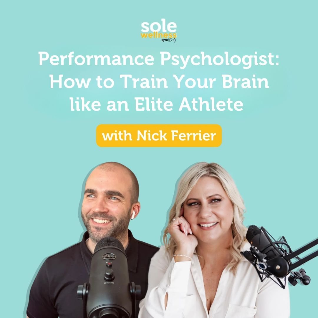 Performance Psychologist: How to Train Your Brain like an Elite Athlete with Nick Ferrier : Sole Wellness Podcast EP 45
